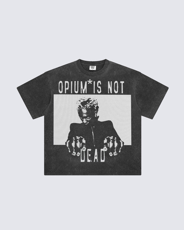 Opium Is Not Dead Tee