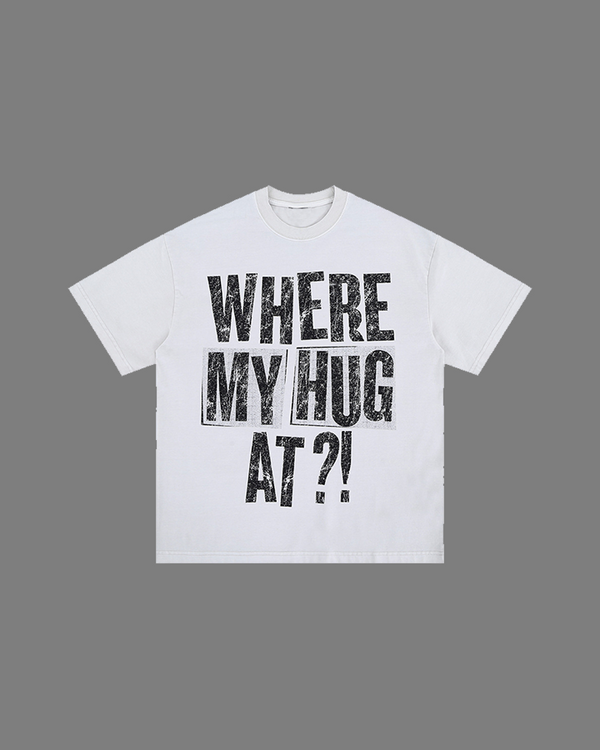Graphic Print T-Shirt "WHERE MY HUG AT?!" Casual Short Sleeve Tee